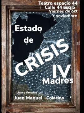 “Estado de Crisis IV – Madres”: el escenario como espacio para sanar