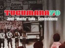 El "Tucumanazo" desde adentro: las memorias de un sobreviviente que reivindica la lucha obrero-estudiantil